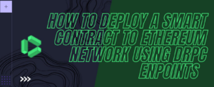 Kaip įdiegti išmaniąją sutartį Ethereum tinkle naudojant dRPC API raktą
