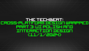 „TechBeat“: kelių platformų dizainas, įtrauktas į 3 dalį: vartotojo sąsajos